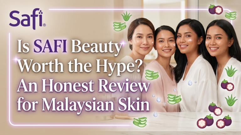 Is SAFI Beauty Worth the Hype? An Honest Review for Malaysian Skin